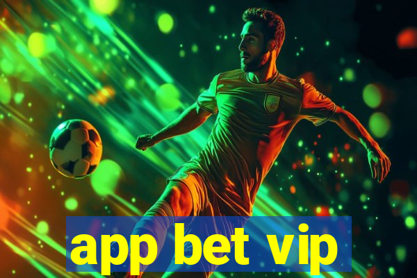 app bet vip